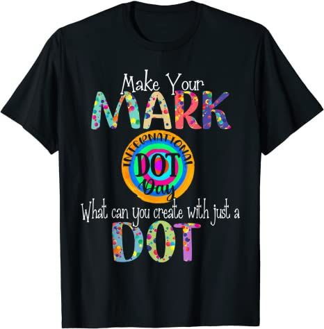 Make Your Mark Happy International Dot Day 2021 Colorful Kid T-Shirt