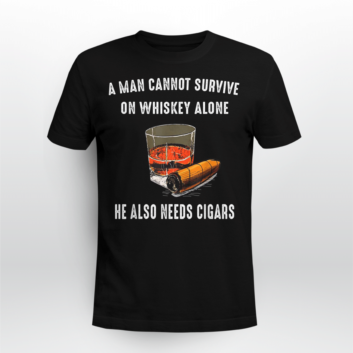 Man Can Not Survive On Whiskey Alone Cigar Shirt