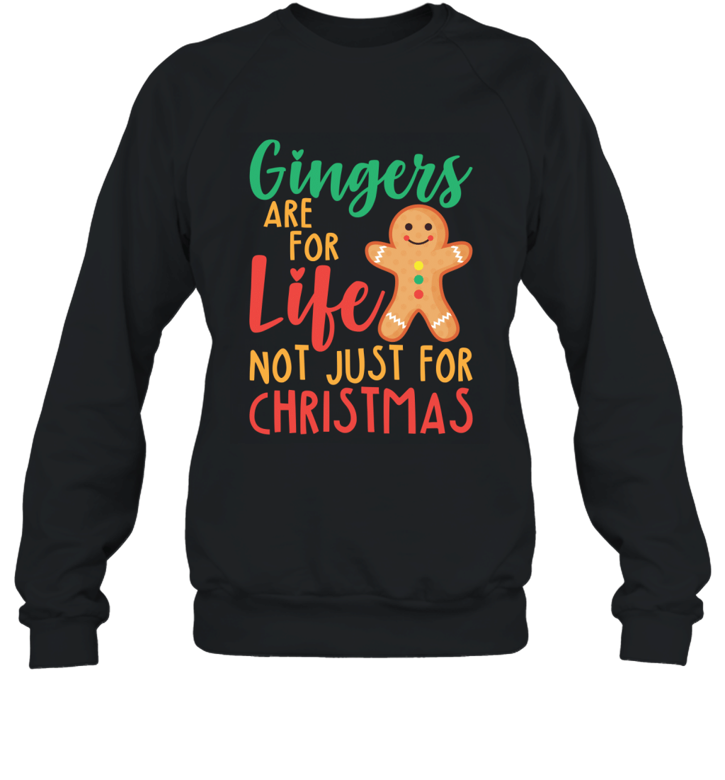 Gingers Are For Life Not Just For Christmas Funny Shirt Sweatshirt