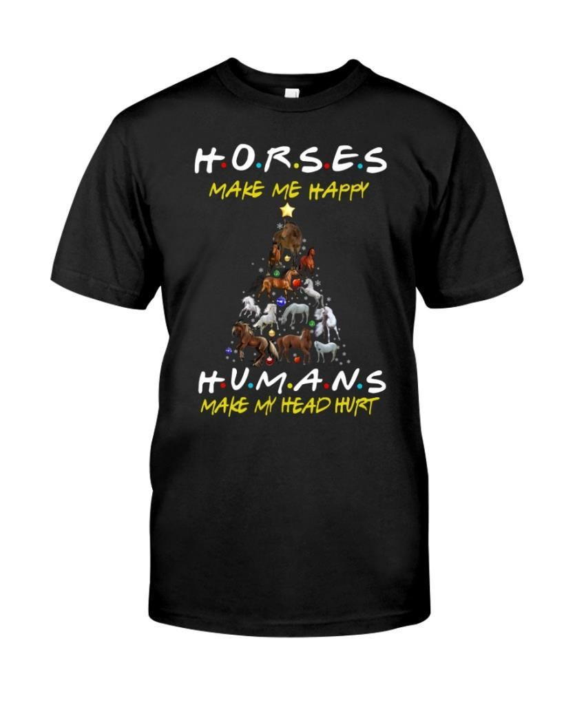 Horses Make Me Happy Humans Make My Head Hurt Funny Horse Lovers Christmas Shirts