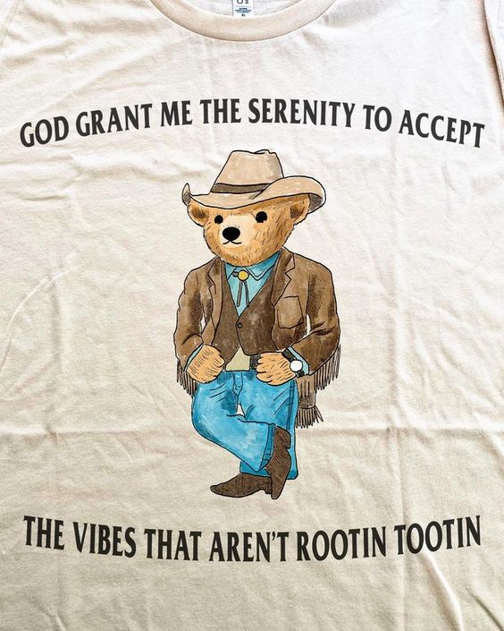 God Grant Me the Serenity to Accept the Vibes That Aren’t Rootin Tootin Tshirt