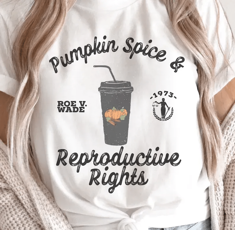 Pumpkin Spice & Reproductive Rights Feminist T-Shirt Feminist Shirt Social Justice Shirt Human Rights Shirt