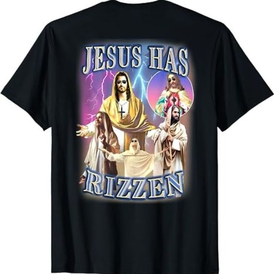 Jesus Has Rizzen Shirt