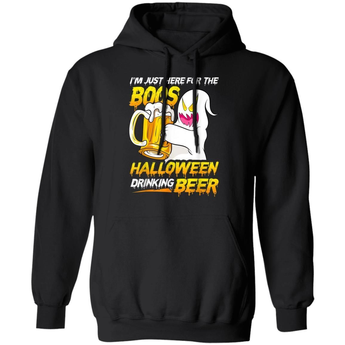 Im Just Here For The Boos Beer Drinking Funny Halloween Shirt Hoodie