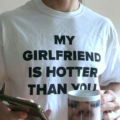 My Girlfriend is Hotter Than You Shirt