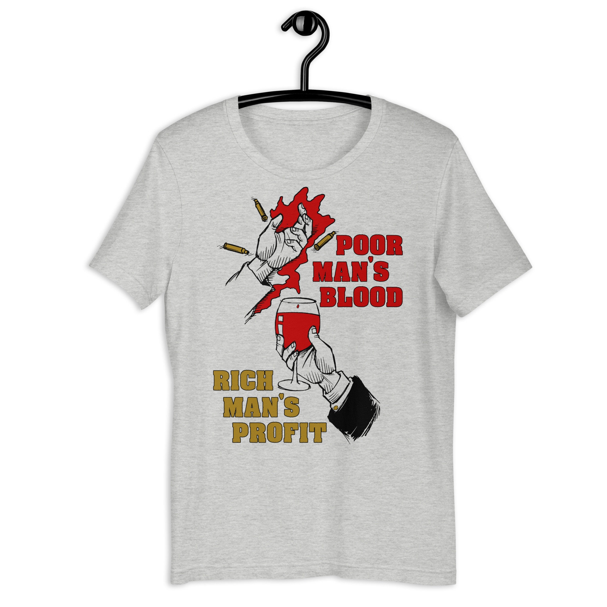 Poor Man’s Blood, Rich Man’s Profit – Anti War, No War But Class War, Leftist, Socialist T-Shirt