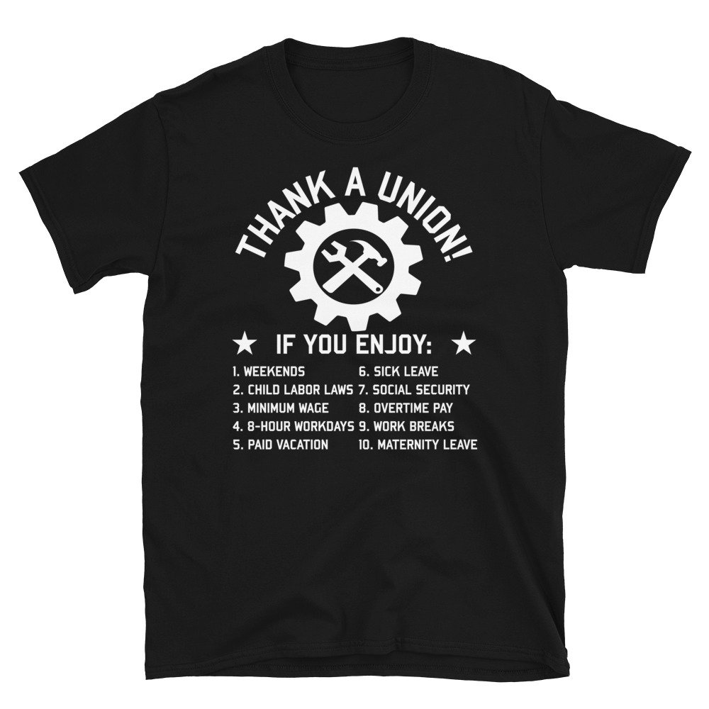 Thank A Union – Labor Union, Union Strong, Pro Worker, Industrial Workers of the World T-Shirt