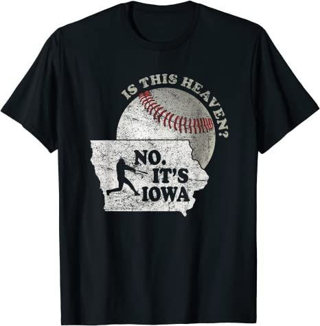 Is This Heaven No It’S Iowa Vintage Field Of Baseball Dreams T-Shirt