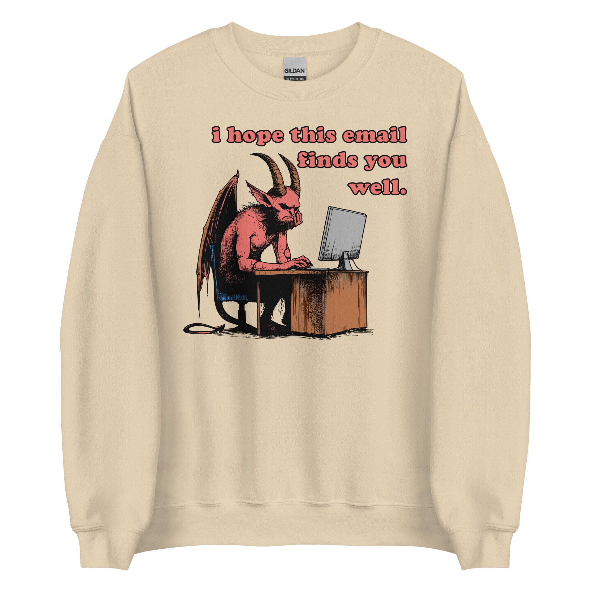 I Hope This Email Finds You Well – Meme, Demon, Ironic, Funny Sweatshirt