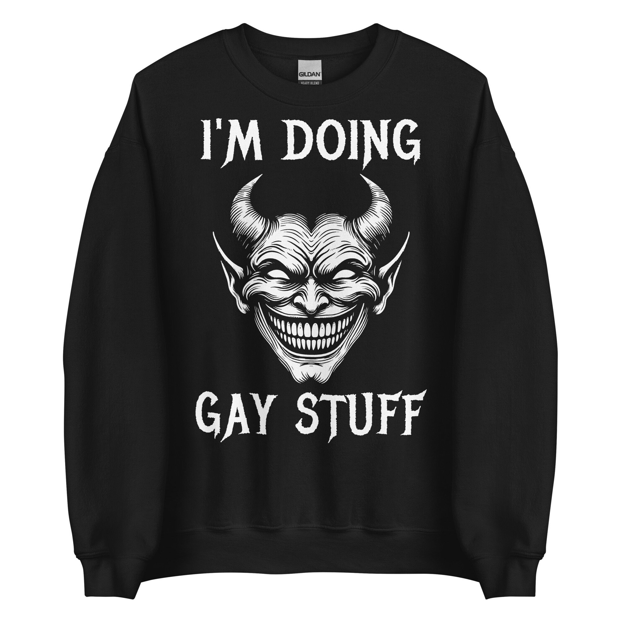 I’m Doing Gay Stuff – LGBTQ Ironic Meme Sweatshirt