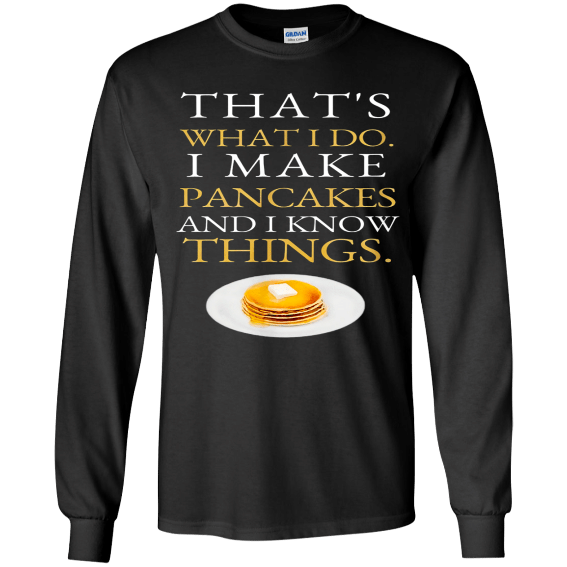 I Make Pancakes And I Know Things Dad Mom Saturday Funny Youth Ls T-Shirt