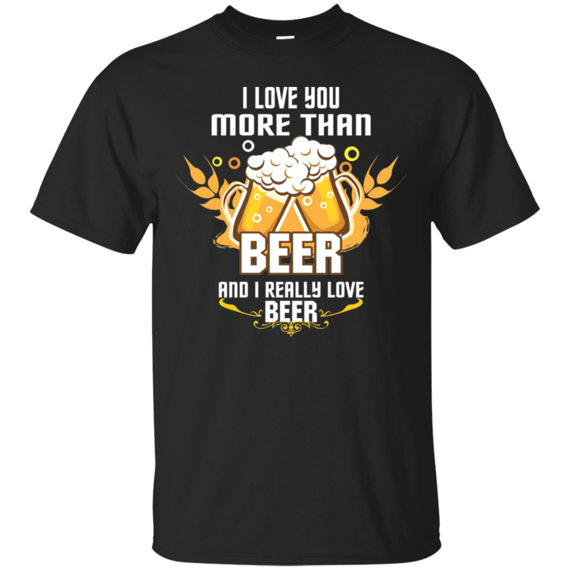 I Love You More Than Beer T Shirt Funny Beer Lover Gift