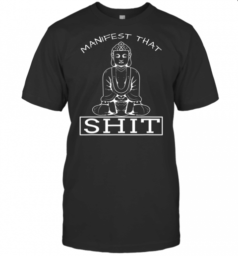 Manifesting That Yoga Mindfulness Peace Hippy Gift T Shirt