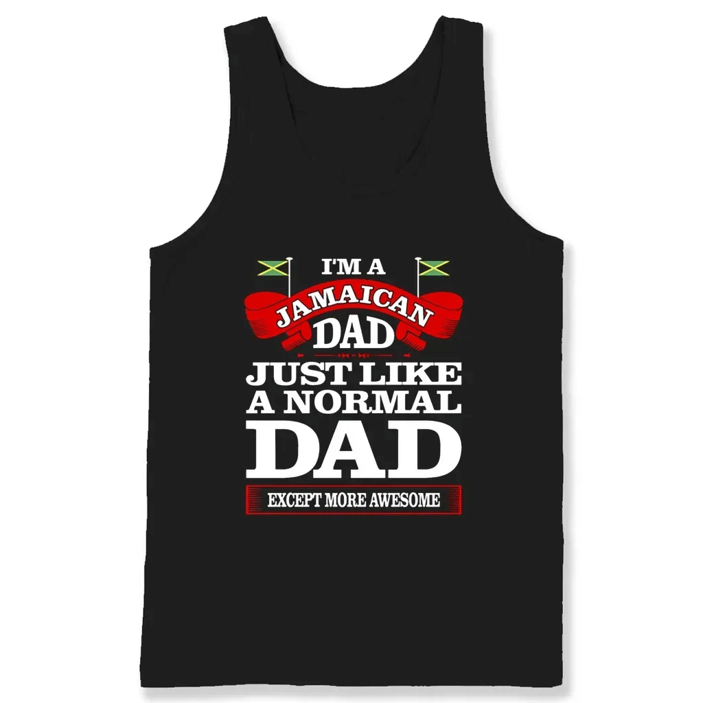 Im A Jamaican Dad Just Like A Normal Dad Except More Awesome T Shirts