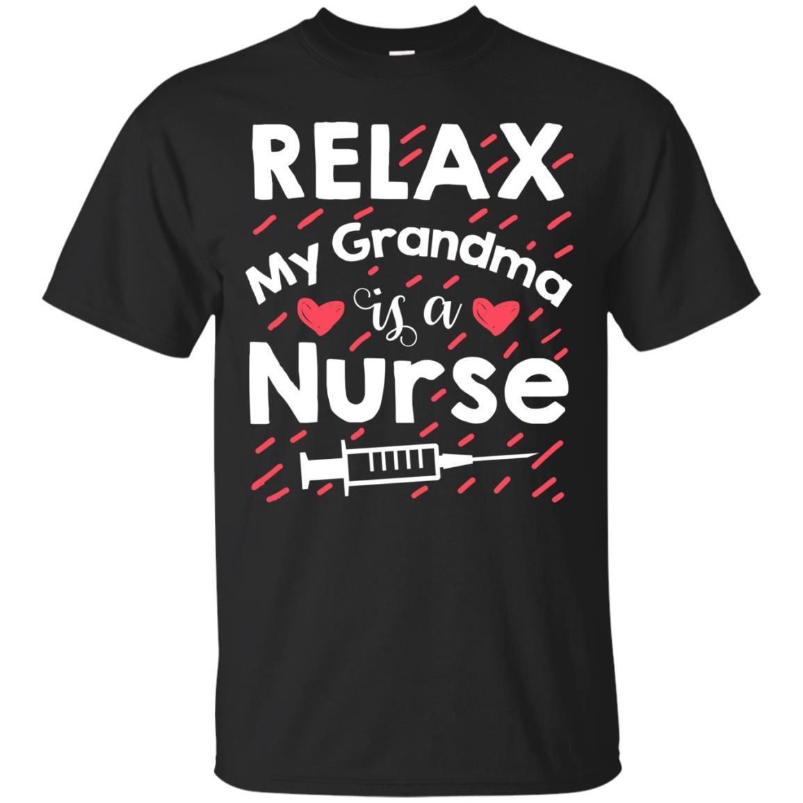 Relax My Grandma Is A Nurse Shirt