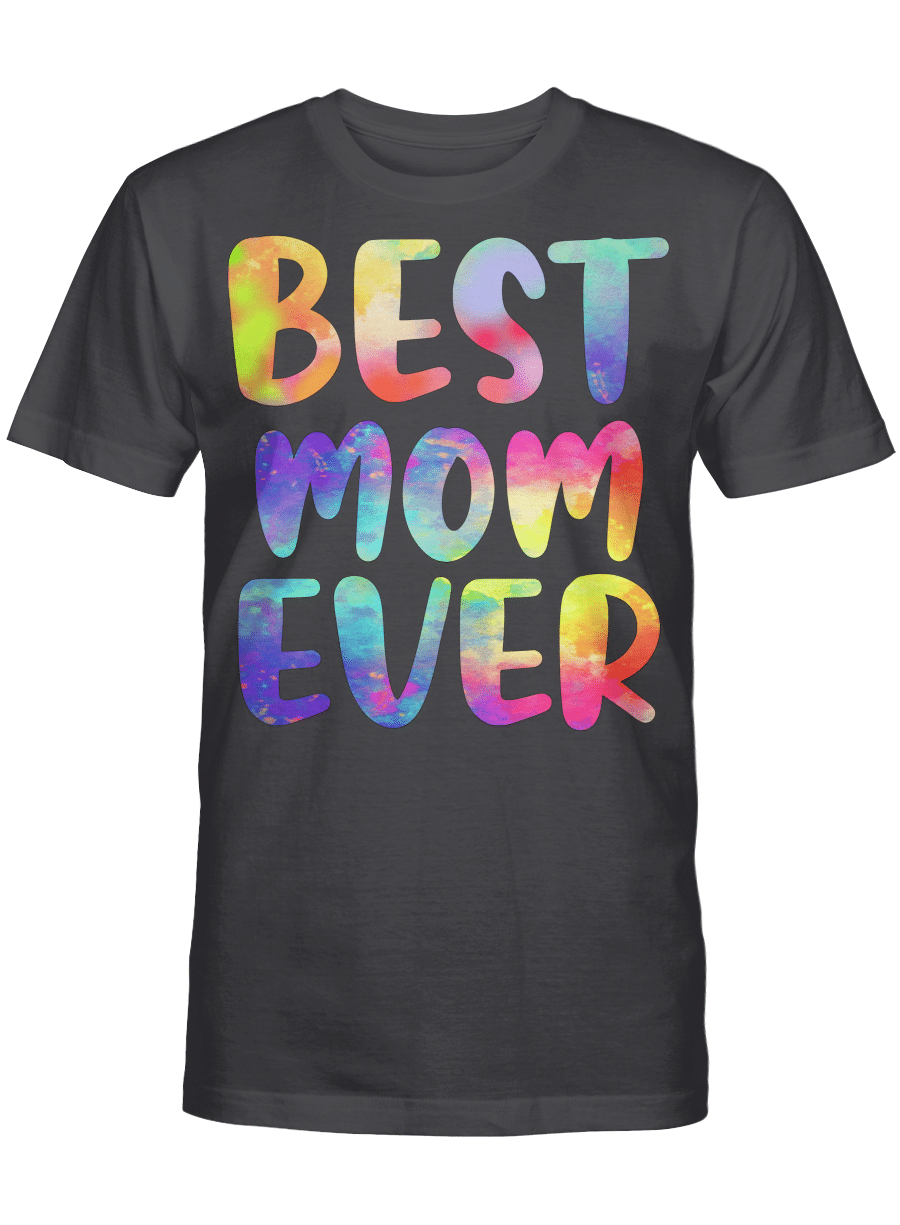 Best Mom Ever Colorful Funny Mother’S Day Shirt