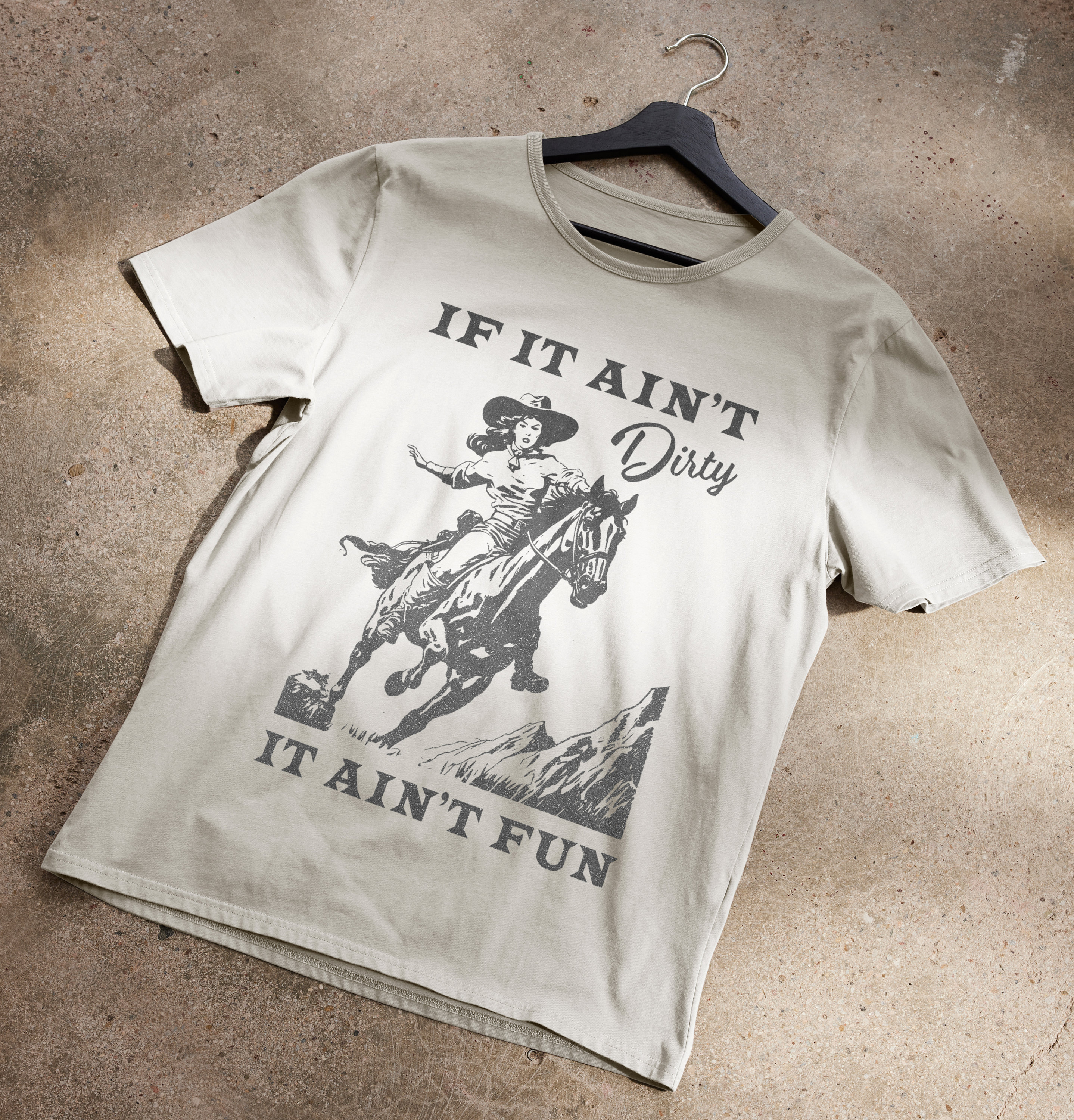 If It Ain’t Dirty It Ain’t Fun Cowgirl T-Shirt