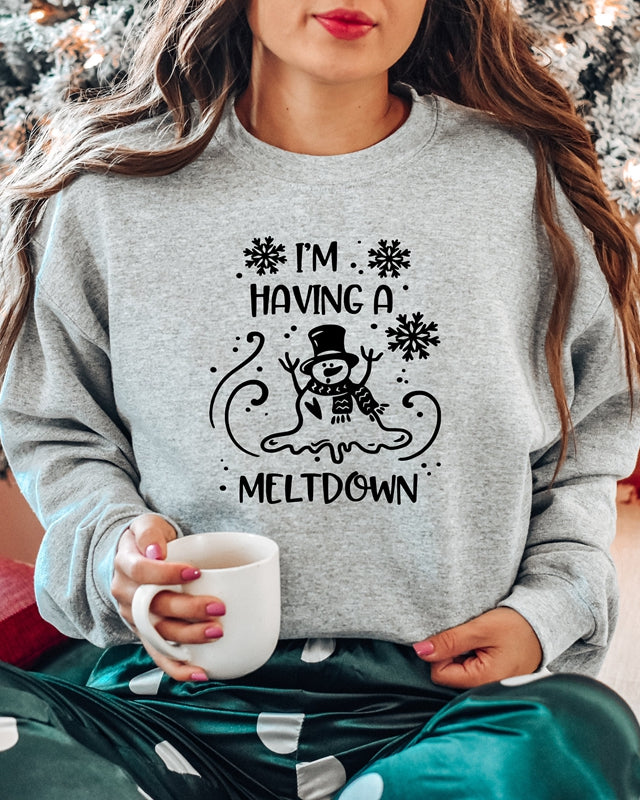 I’M Having Melting Down Christmas Sweatshirt