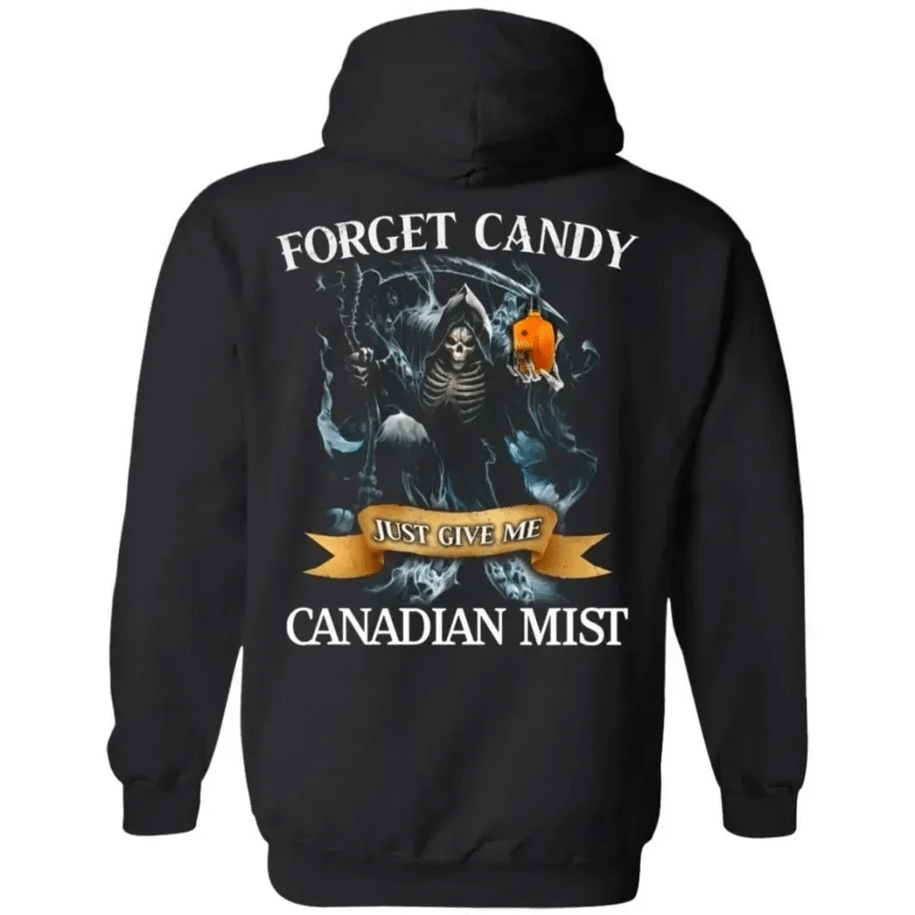 Forget Candy Just Give Me Canadian Mist Whiskey Hoodie Halloween Tt08