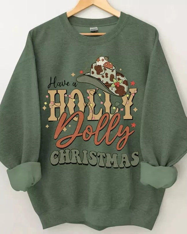 Have A Holly Dolly Christmas Sweatshirt