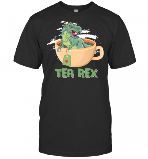 Tea Rex T Rex Dinosaur Funny Morning Person Hot Drink Lovers T Shirt