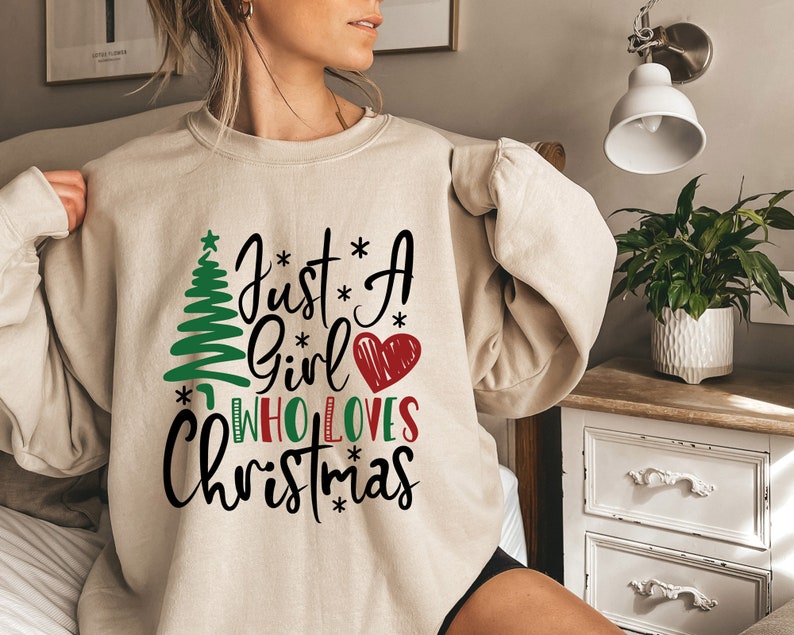 Just A Girl Who Loves Christmas Sweatshirt