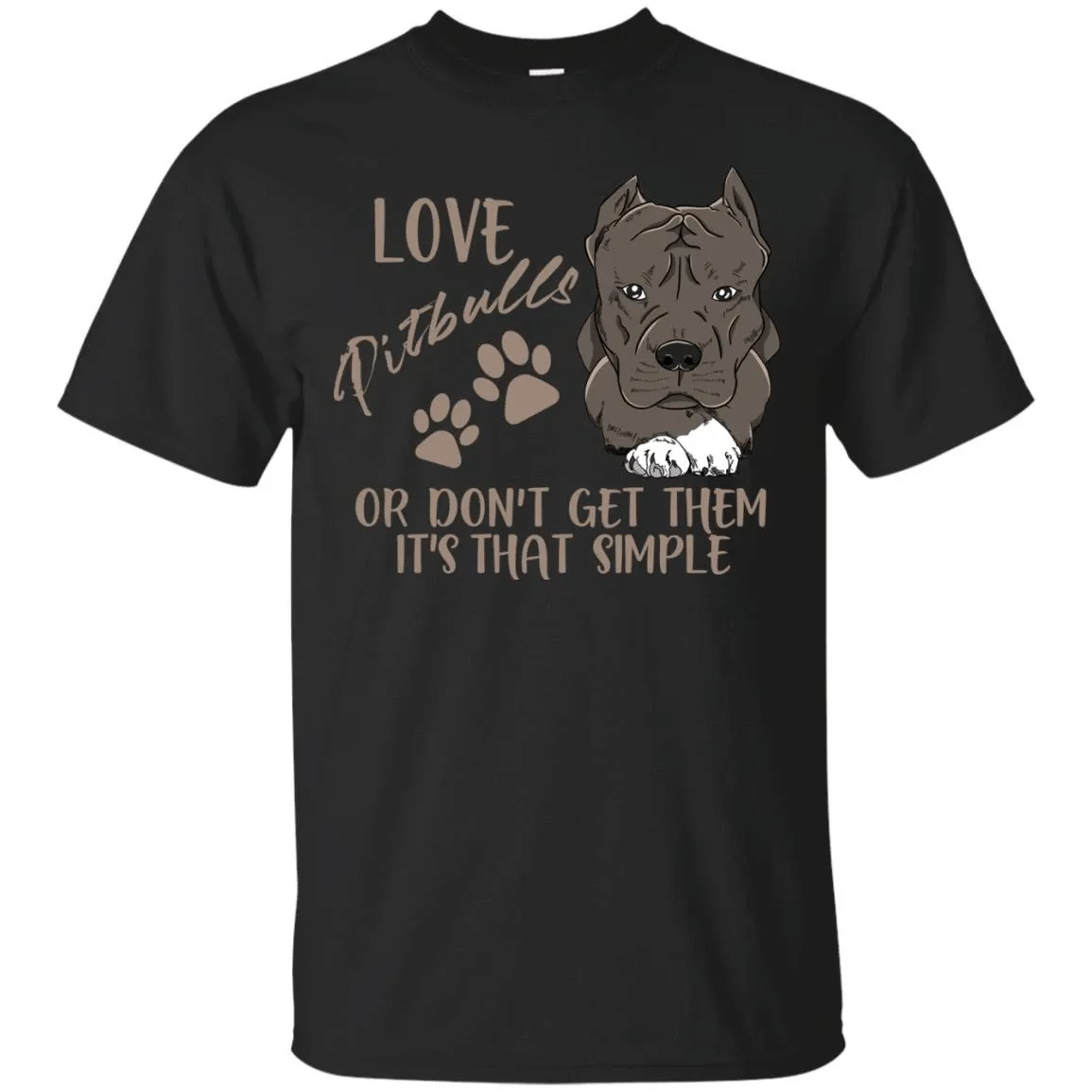 Love Pitbulls Or Dont Get Them Pitbull T Shirts