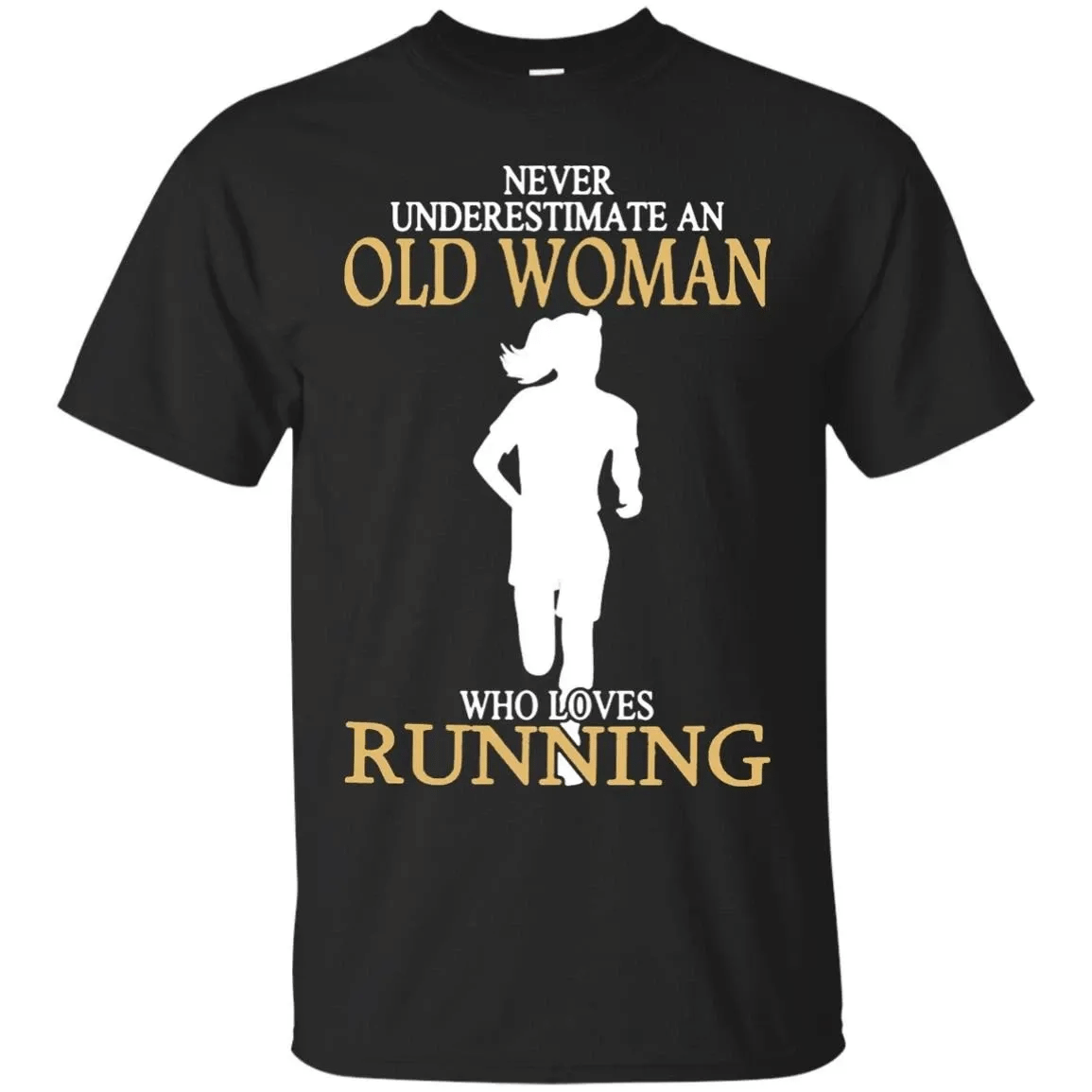 Never Underestimate Old Woman Who Loves Running T-Shirt