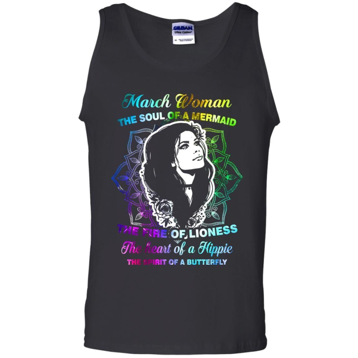 March Woman Shirt The Soul Of A Mermaid The Fire Of Lioness The Heart Of A Hippeie The Spirit Of A Butterfly