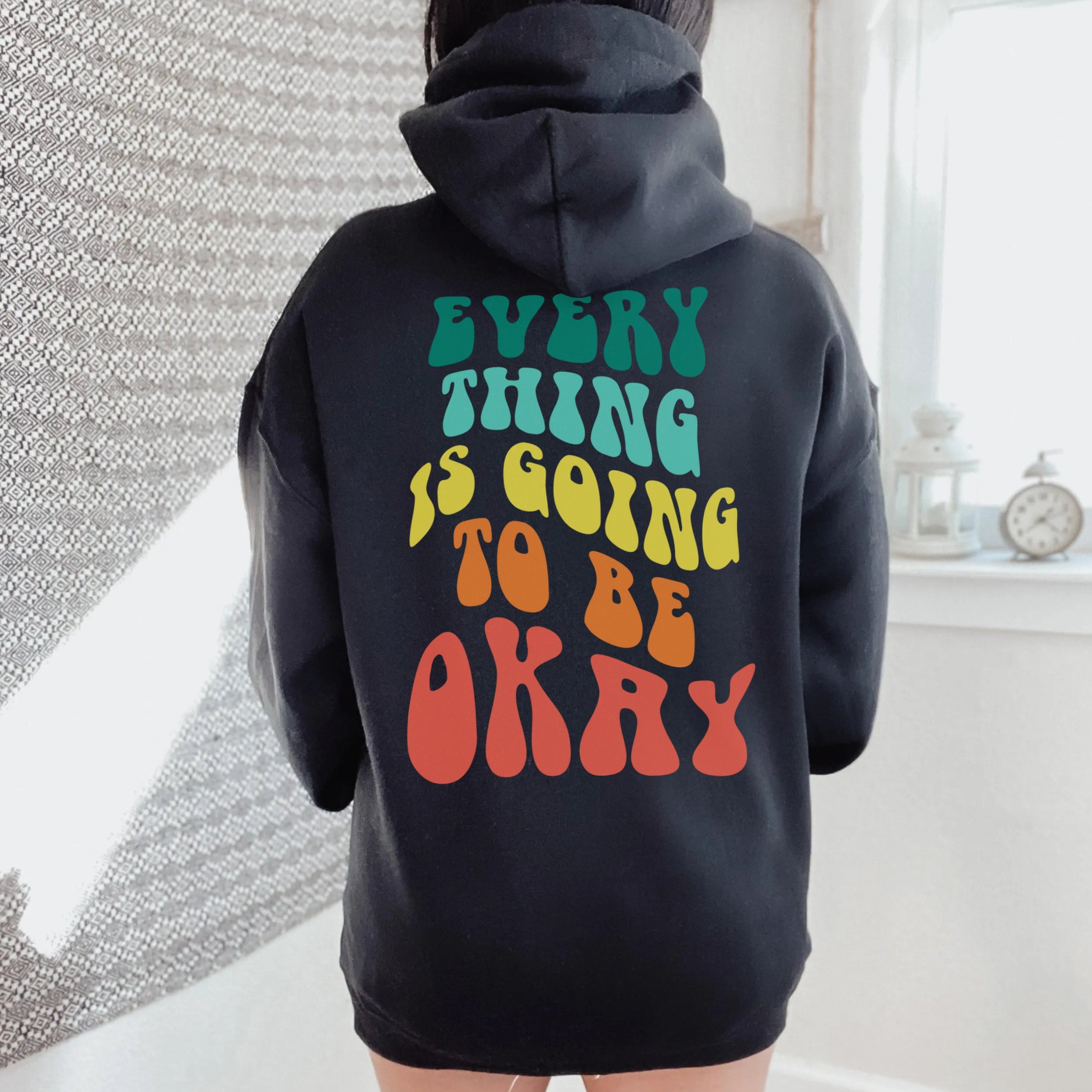 Everything is Going to Be Ok Hoodie with Words on Back Side Only Trendy Sweatshirt with Saying Preppy Hoodie Aesthetic Clothes VSCO Hoodie