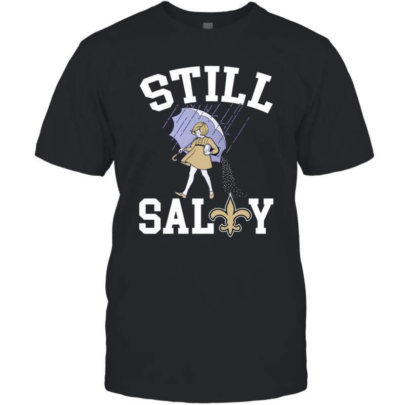 Still Salty New Orleans Saints Funny Football Fans Shirt T-Shirt