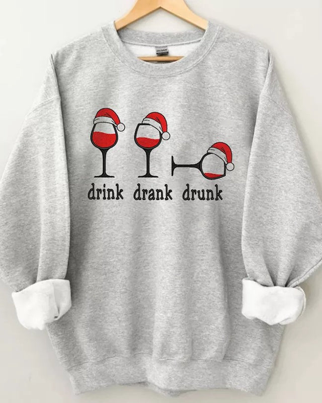 Drink Drank Drunk Christmas Sweatshirt