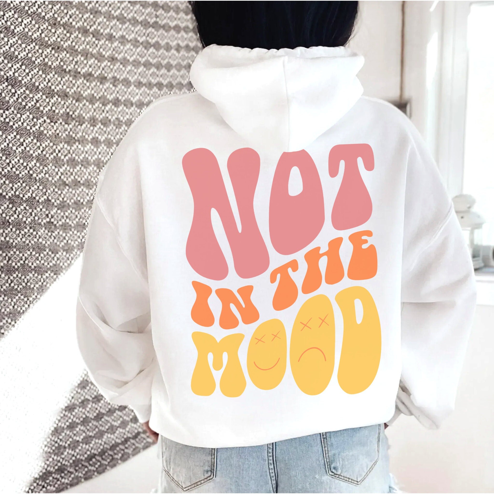 Not in the Mood Hoodie Preppy Sweatshirt Women Trendy Hoodies Aesthetic Clothes VSCO Tumblr Hoodie Retro Vintage Hoodie Back Side Only Shirt