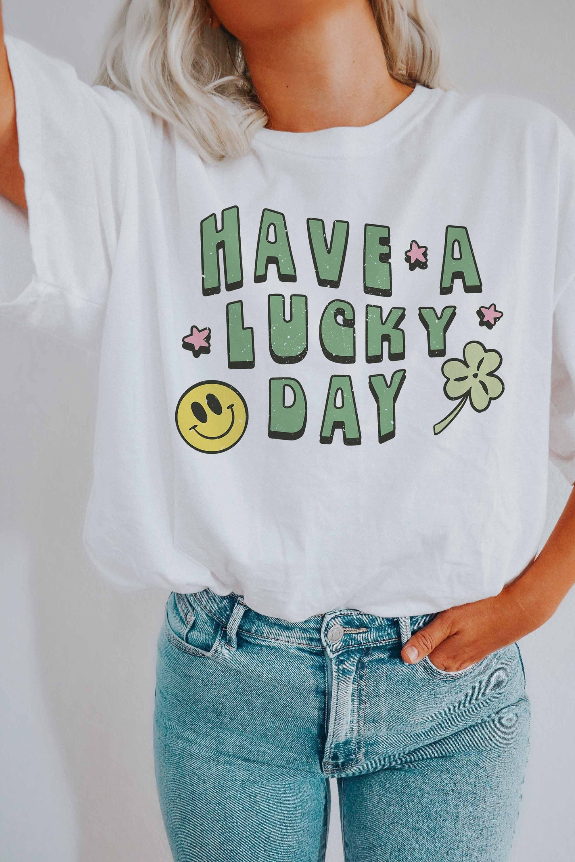 Have a Lucky Day Shirt St Patricks Day Shirt Womens St Patricks Clover Shirt Happy Shirt Trendy Tshirt Saint Patrickâs Tee St Pattys Women