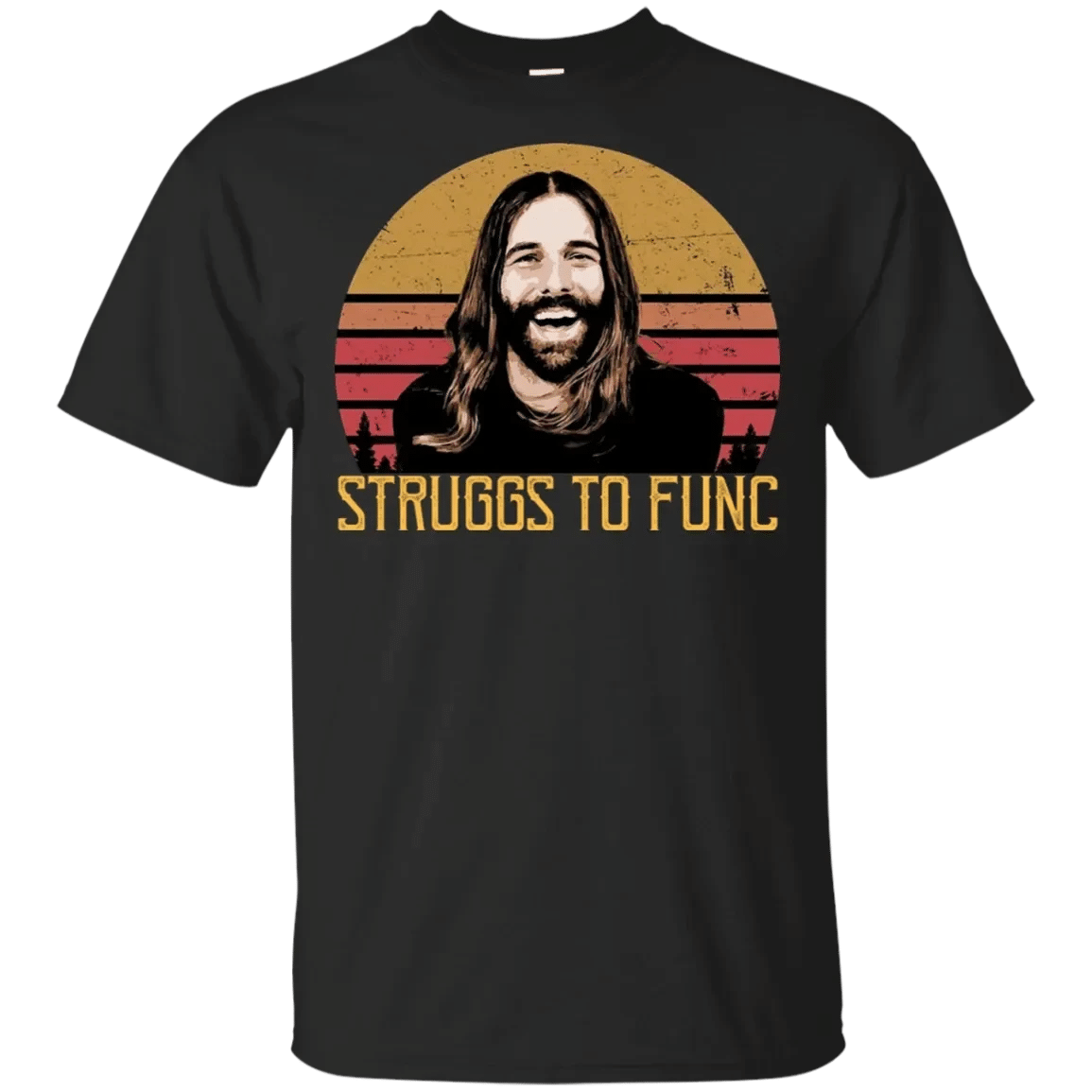 Jonathan Van Ness Struggs To Func Funny Queer Slogan Vintage Shirt