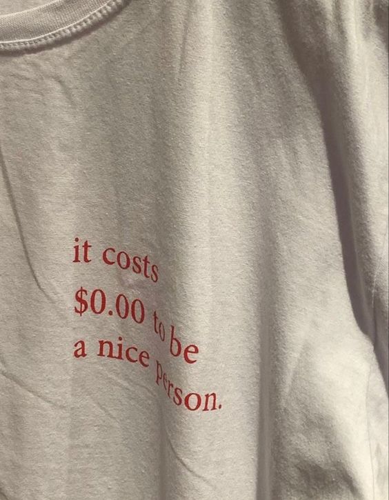 It Costs $0.00 to Be a Nice Person Shirt