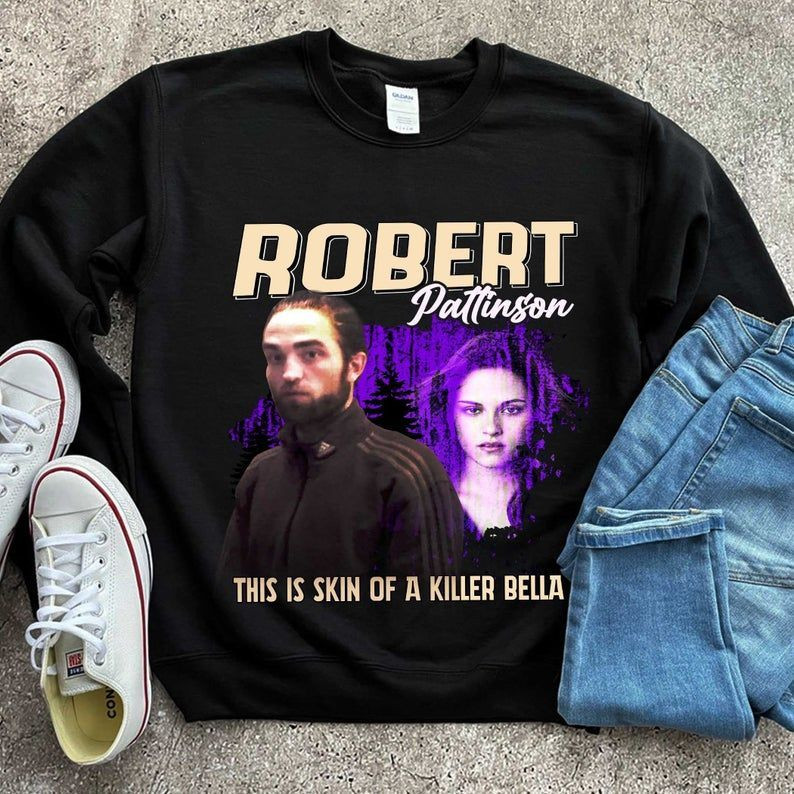 This Is The Skin Of A Killer Bella Shirt, Robert Pattinson Meme T-Shirt, Edward Cullen, Twilight Shirt