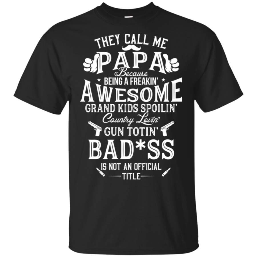 They Call Me Papa Because Great Gift For Any Grandfather – Adult Shirt