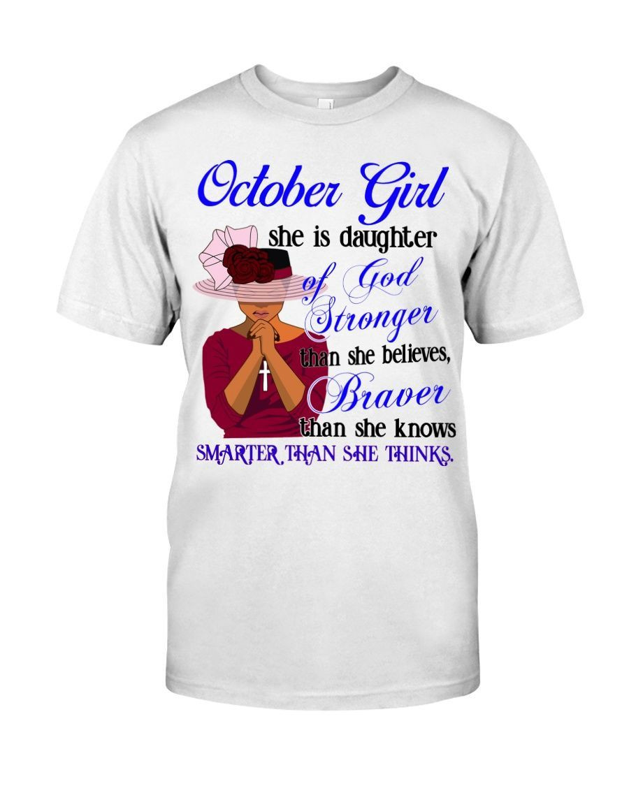 October Girl She Is Daughter Of God Stronger Than She Believes Cool Christian Lady Shirts