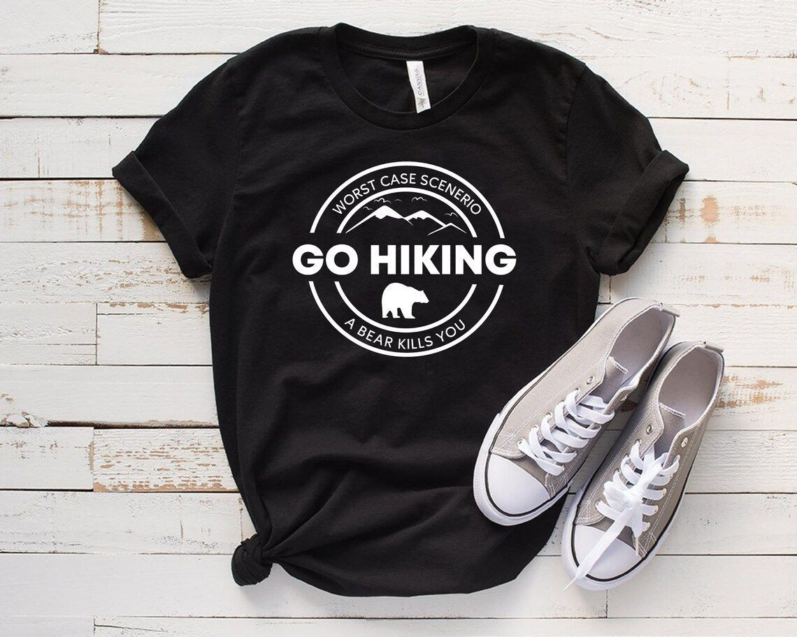 Hiking Shirt, Camping Shirt, Go Hiking Bear Kills You, Mountain Shirt, Adventure Shirt, Travel Shirt, Outdoor Shirt, Nature Lover Shirt