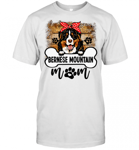 Cute Bernese Mountain Mom Dog Lovers Mothers Day T Shirt