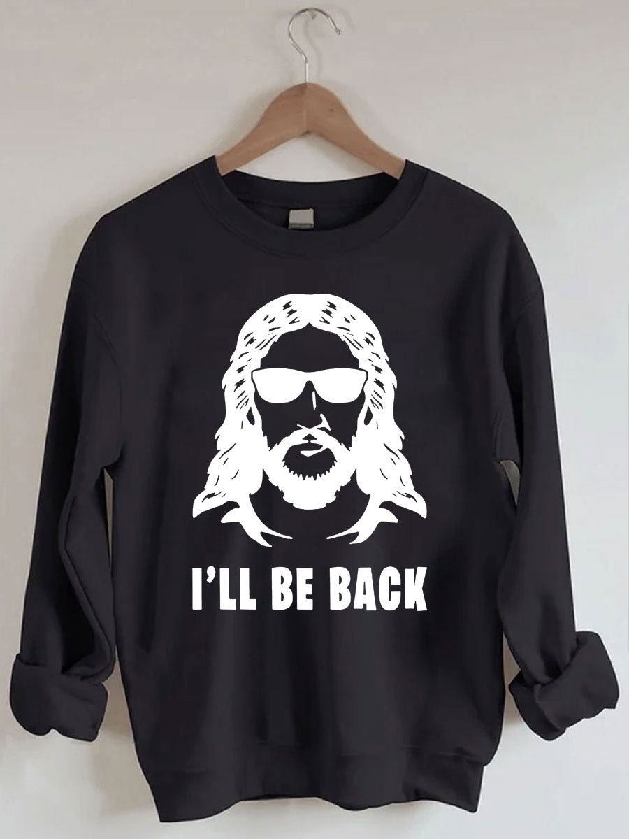 I ‘Ll Be Back Sweatshirt