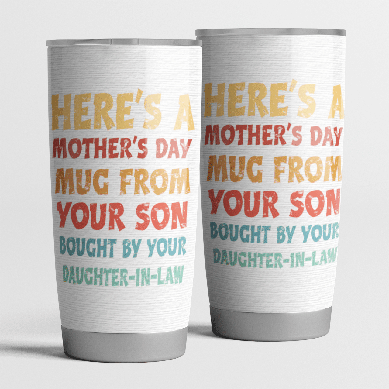 Here’S A Mother’S Day Mug From Your Son Bought By Your Daughter-In-Law Tumbler Gift For Mom Mug