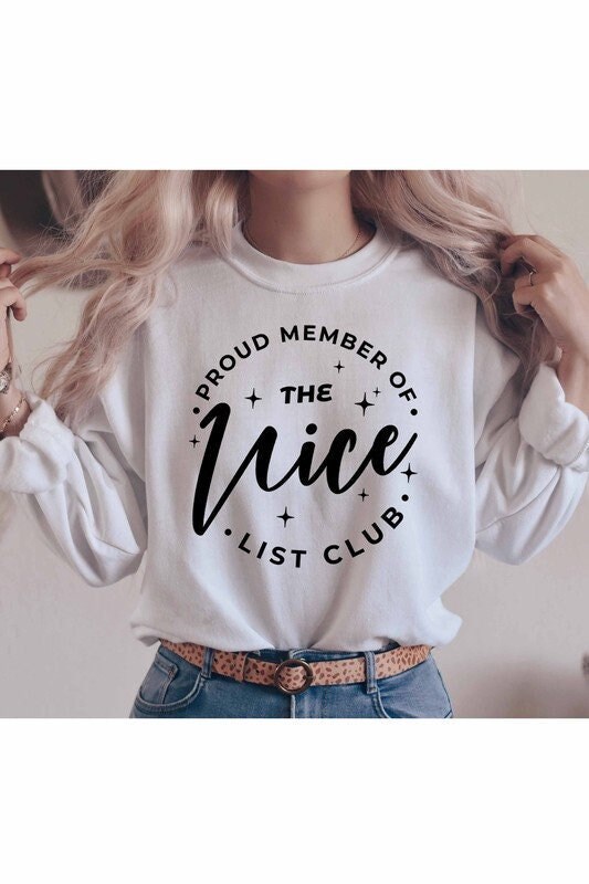 Proud Member of the Nice List Club Sweatshirt Funny Christmas Sweatshirt Christmas Crewneck Holiday Sweater Trendy Sweatshirt Cute Christmas