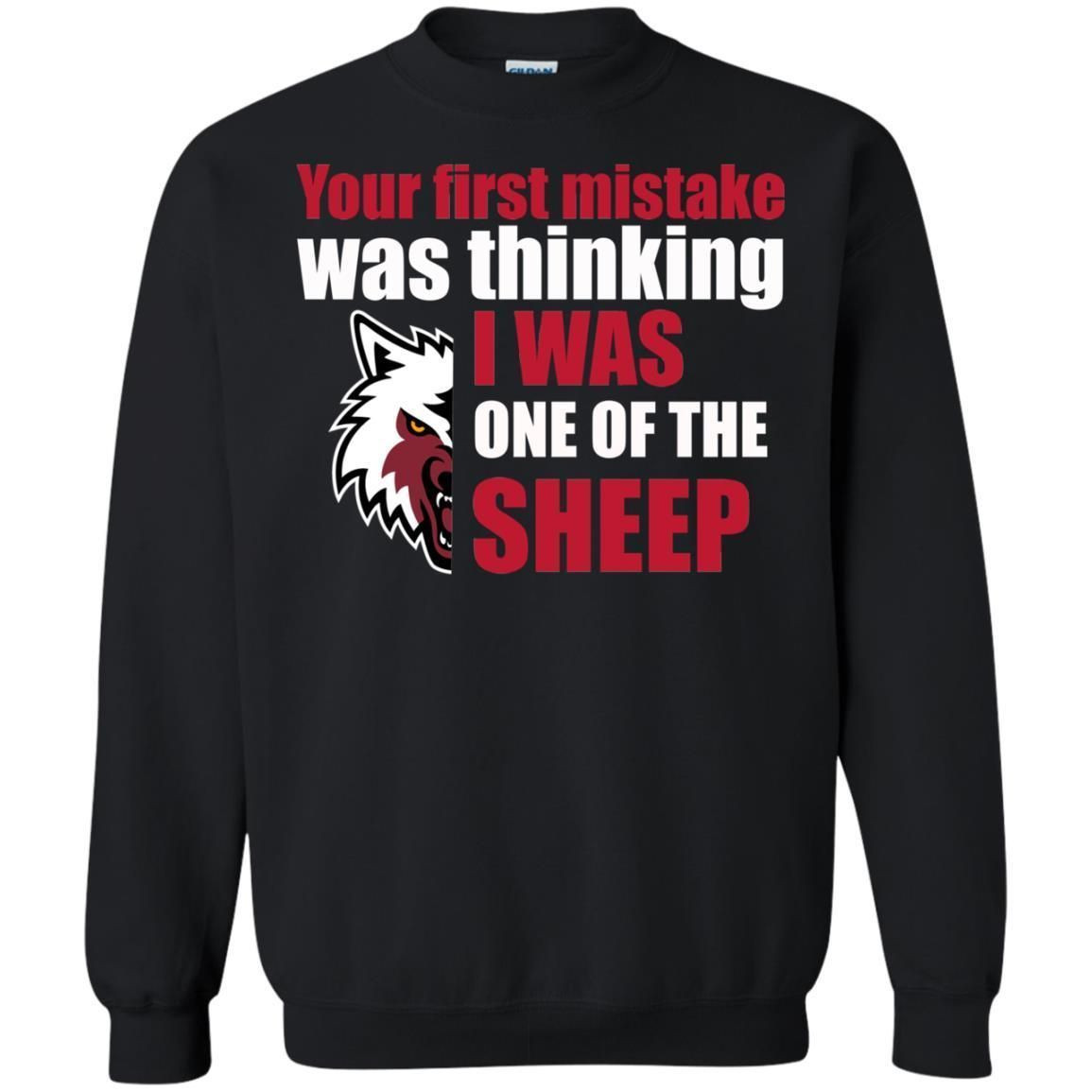 Your First Mistake Was Thinking I Was One Of The Sheep Shirt