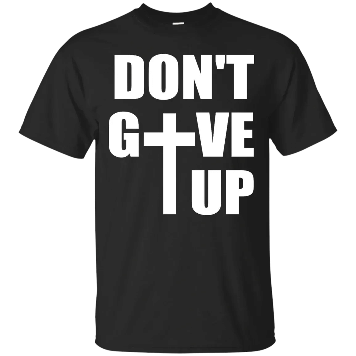 Don’T Give Up T-Shirt