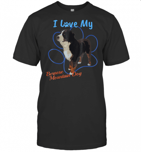 I Love My Bernese Mountain Dog, Dog Lover Paw Print T Shirt!