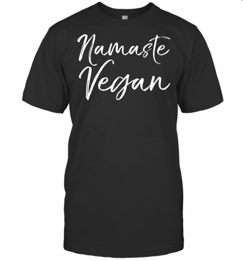 Funny Yoga Pun Vegan Joke Gift Yoga Exercise Namaste Vegan T Shirt