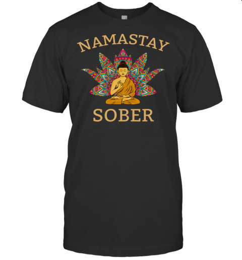 Namastay Sober , Funny Sobriety Yoga T Shirt