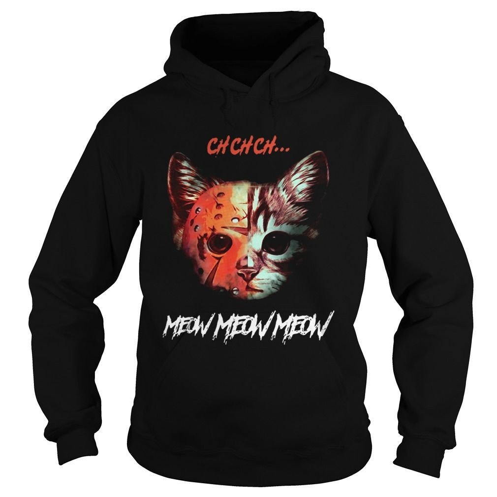 Jason Voorhees Cat Ch Ch Ch Meow Meow Meow Shirt